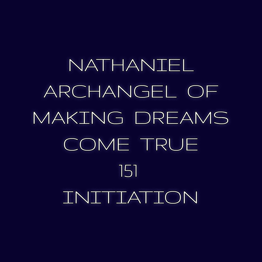 Nathaniel 151 Initiation