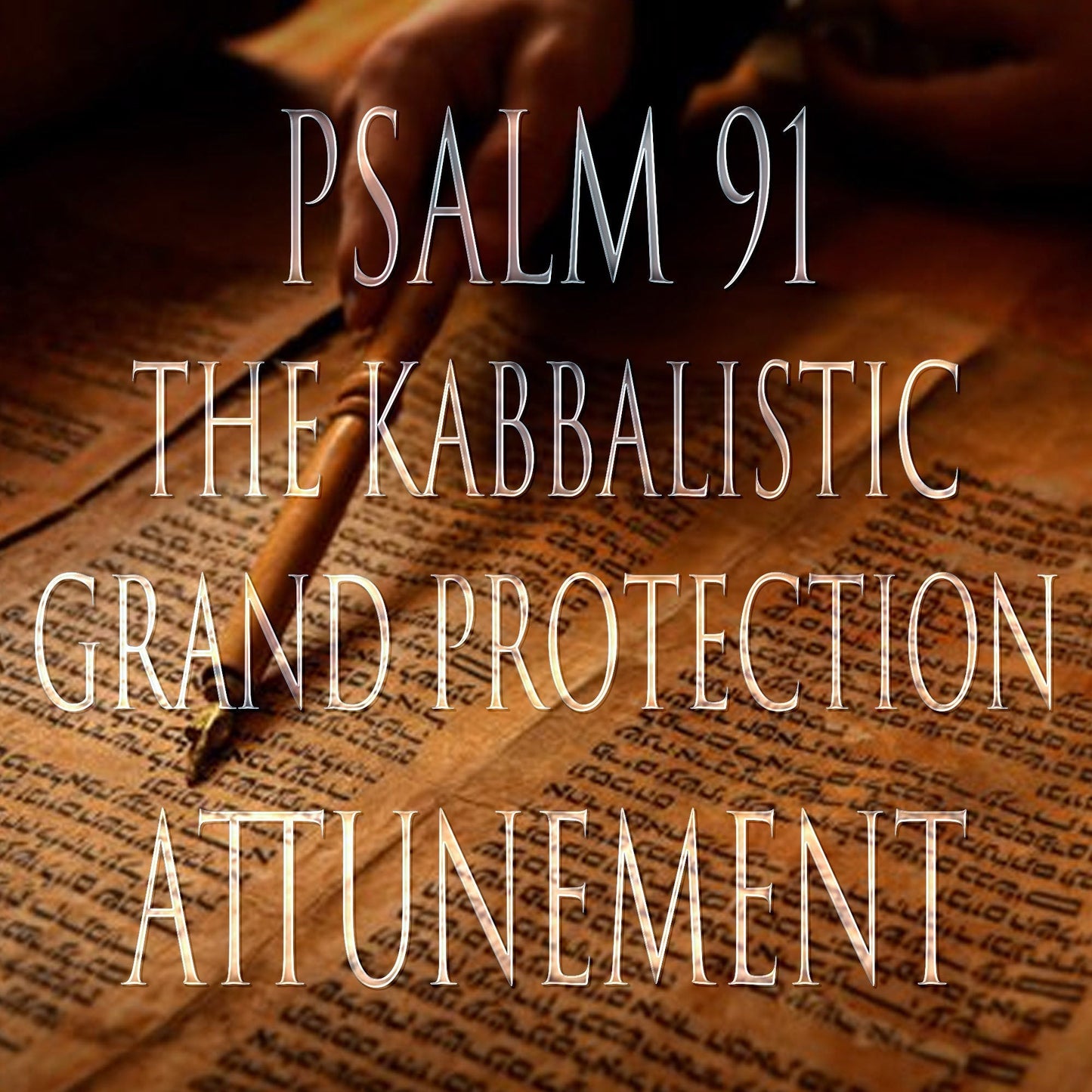 Psalm 91 Kabbalistic 151 Attunement