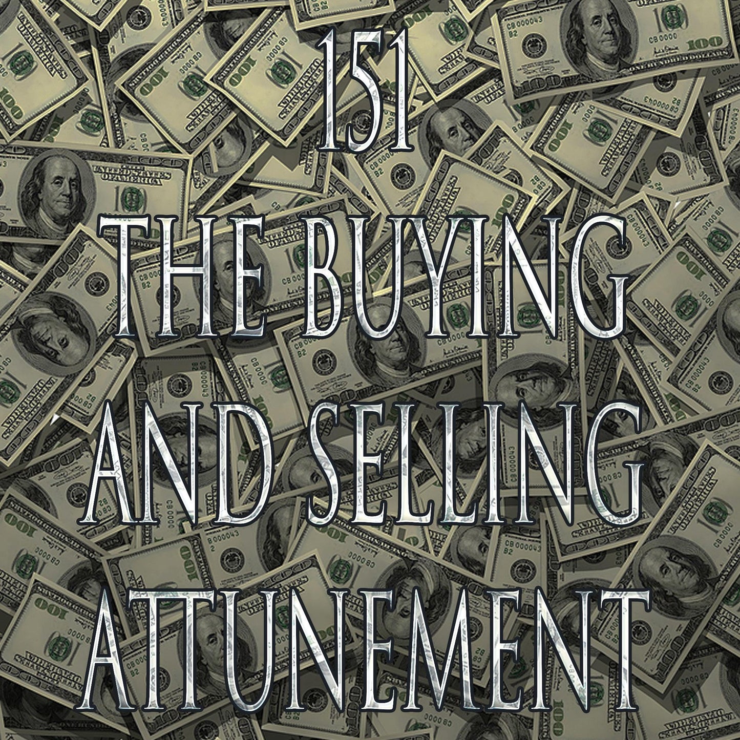 The Buying and Selling 151 Attunement