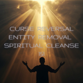 151 Curse and Intrusive Entity Removal and Reversal