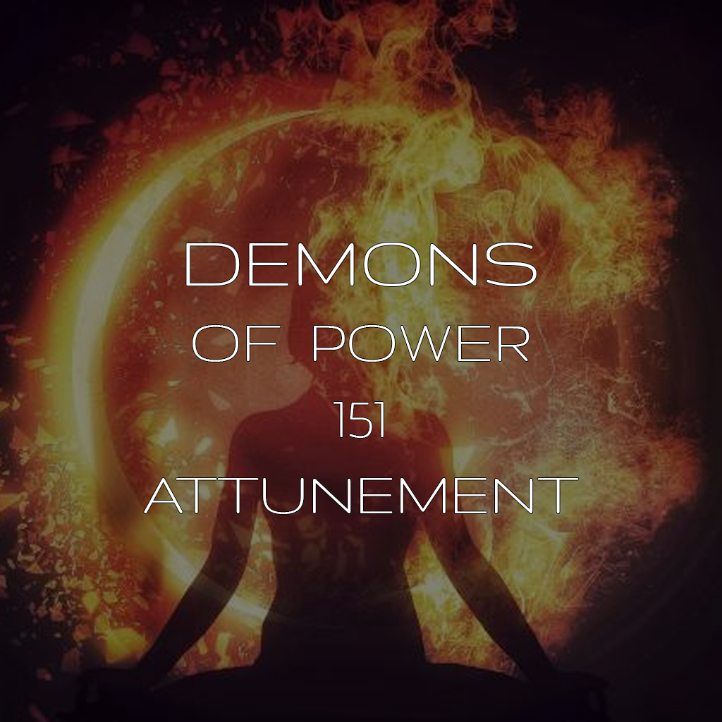 Demons of Power 151 Distance Attunement