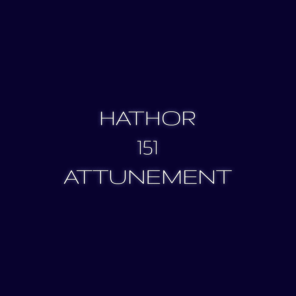 Hathor 151 Distance Attunement