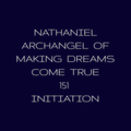 Nathaniel 151 Initiation