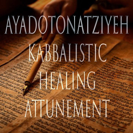 Ayadotonatziyeh 151 Kabbalistic Healing Attunement