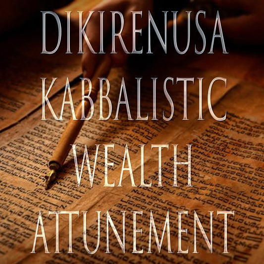 Dikirenusa 151 Kabbalistic Wealth Attunement
