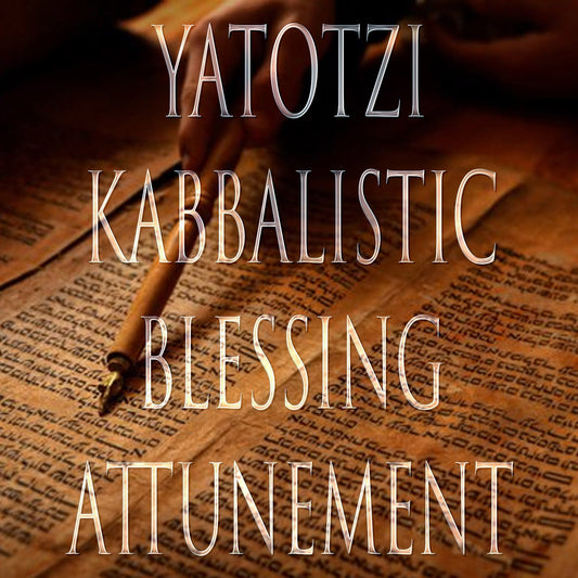 Yatotzi 151 Kabbalistic Attunement