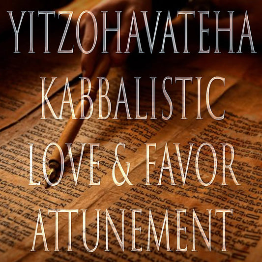 Yitzohavateha 151 Kabbalistic Attunement