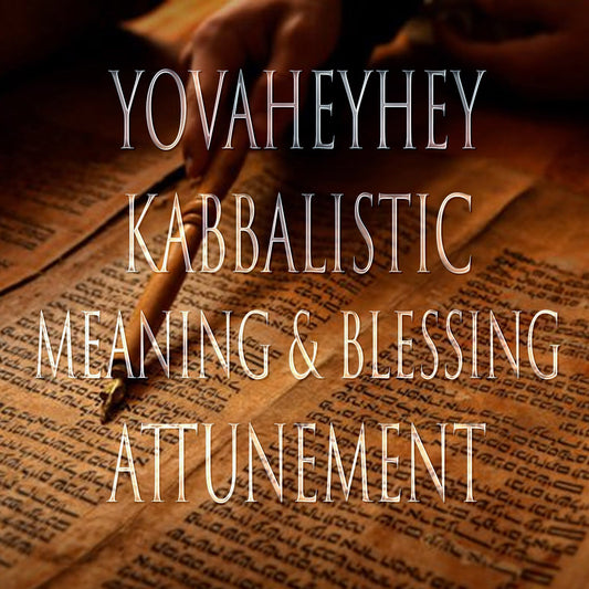 Yovaheyhey 151 Kabbalistic Attunement