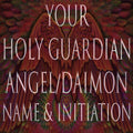151 Name and Attunement with Your Holy Guardian Angel/Daimon