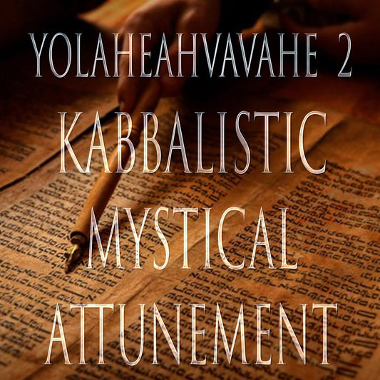 Yolaheahvavahe 2 151 Kabbalistic  Attunement
