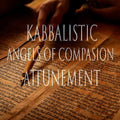 Angels of Compassion 151  Kabbalistic Attunement