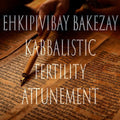 Ehkipivibay Bakezay 151 Kabbalistic Attunement