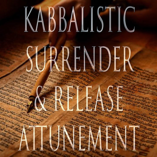 Surrender and Release  151 Kabbalistic Attunement
