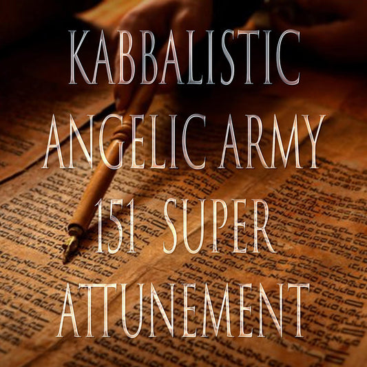 Angelic Army 151 Kabbalistic Super Attunement