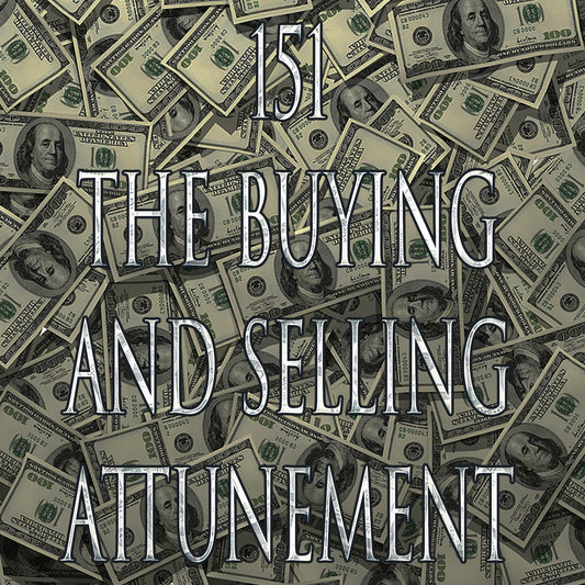 The Buying and Selling 151 Attunement
