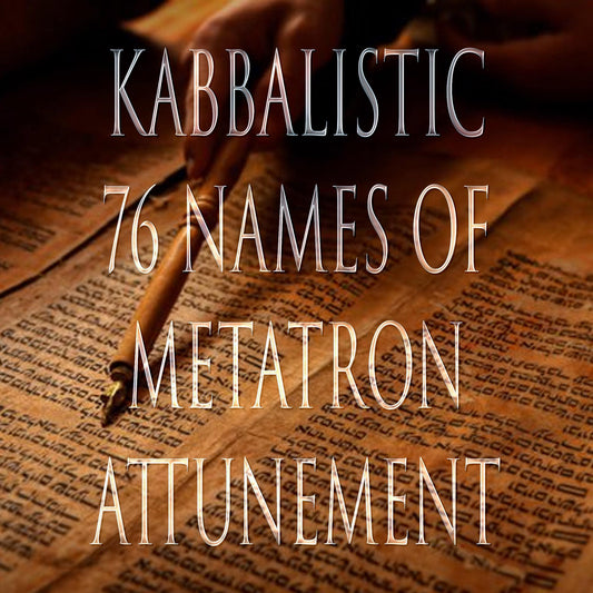 The 76 Names of Metatron 151 Kabbalistic Attunement