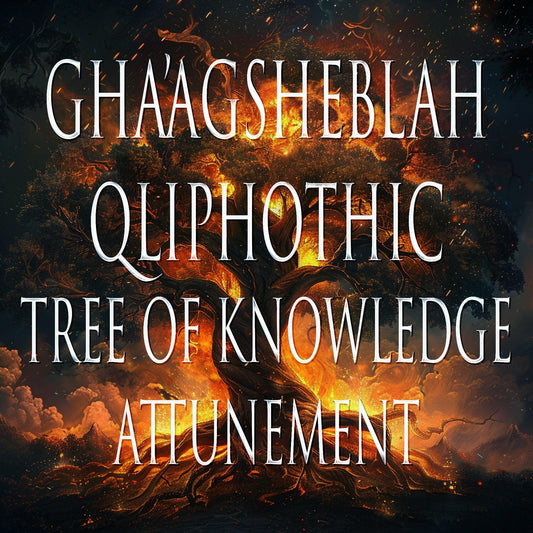 Gha'agsheblah 151 Qliphothic Tree of Knowledge Attunement