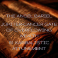 Bariel and the Gate of Overflowing Fortune 151 Kabbalistic Attunement