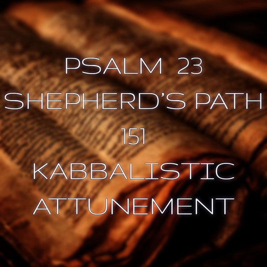 Psalm 23 The Shepherd's Path Kabbalistic 151 Attunement